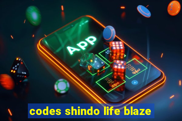 codes shindo life blaze